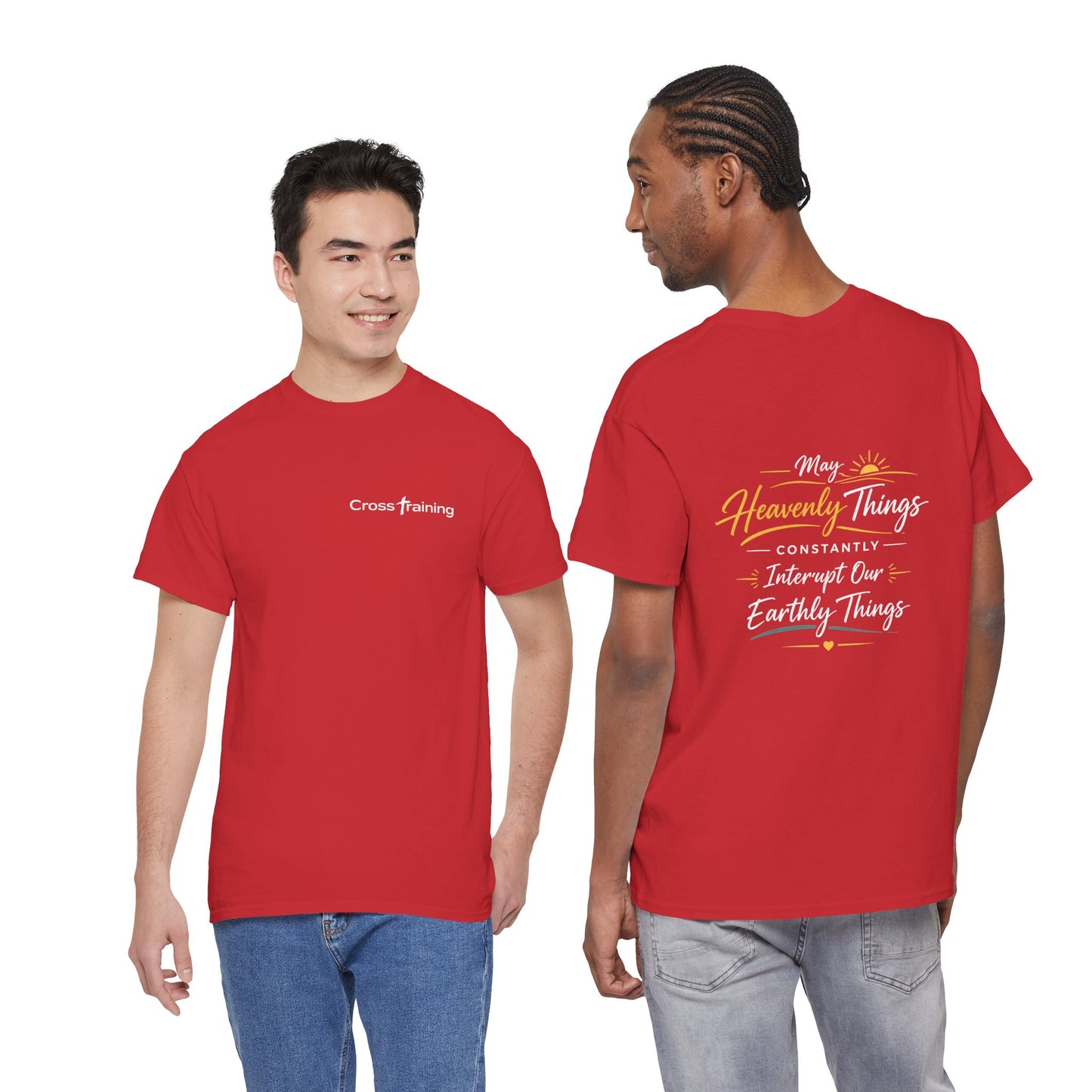 T-Shirt — “May Heavenly Things Constantly Interrupt Our Earthly Things” Inspirational Christian Tee