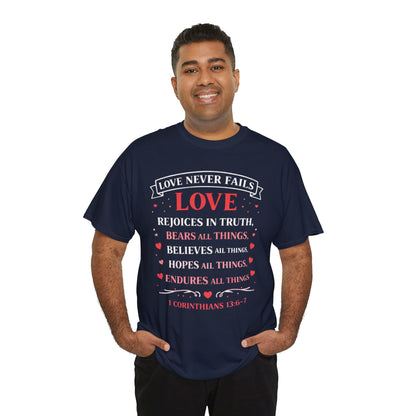 Love Never Fails T-Shirt — 1 Corinthians 13:6-7 Christian Faith Tee