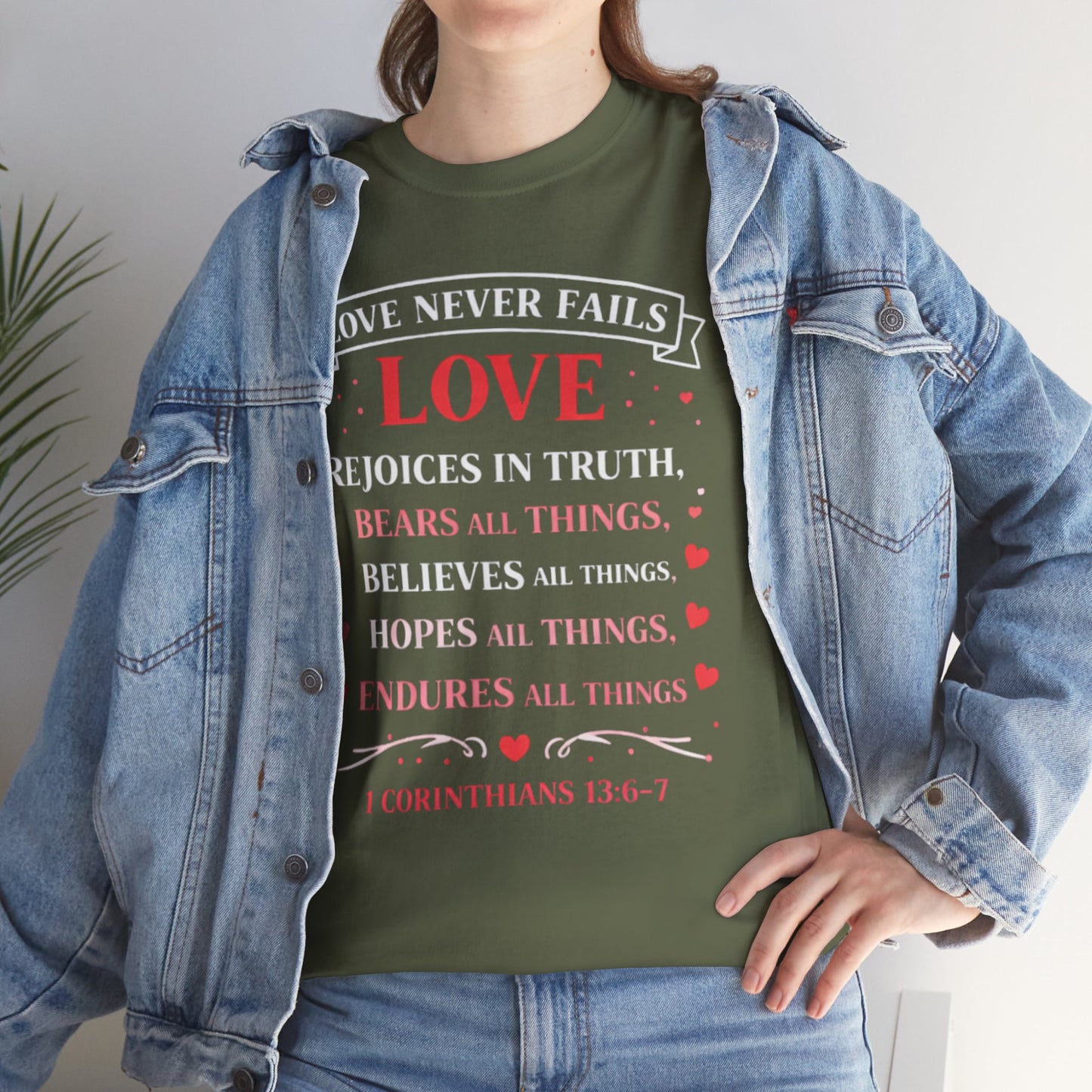 Love Never Fails T-Shirt — 1 Corinthians 13:6-7 Christian Faith Tee