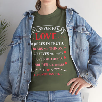 Love Never Fails T-Shirt — 1 Corinthians 13:6-7 Christian Faith Tee