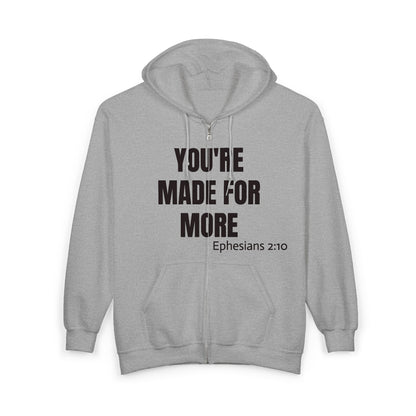 Full-Zip Hoodie — "You're Made For More" Inspirational Zip-Up