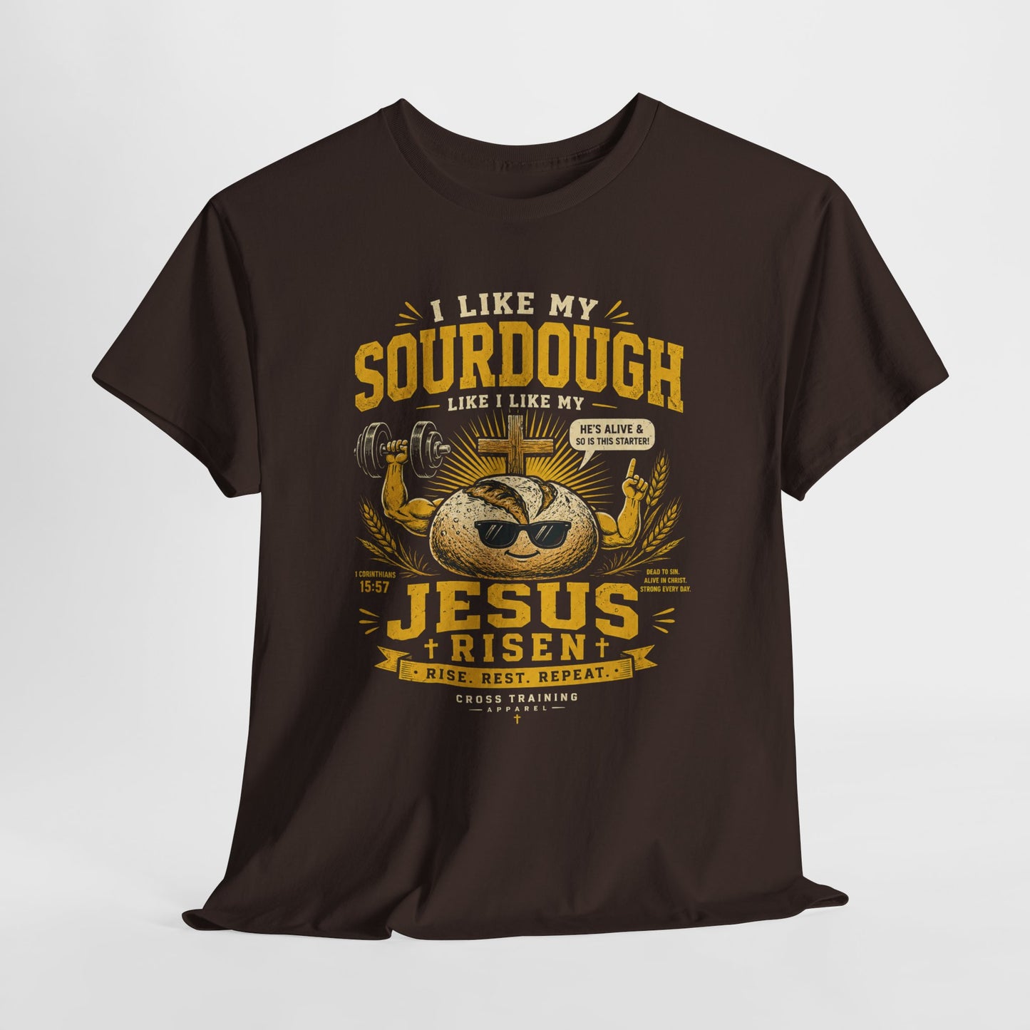 Jesus Is Risen Sourdough T-Shirt — Funny Christian Baking Tee