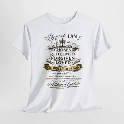 Christian Faith T-Shirt – “I Know Who I Am” Chosen, Redeemed, Forgiven Design