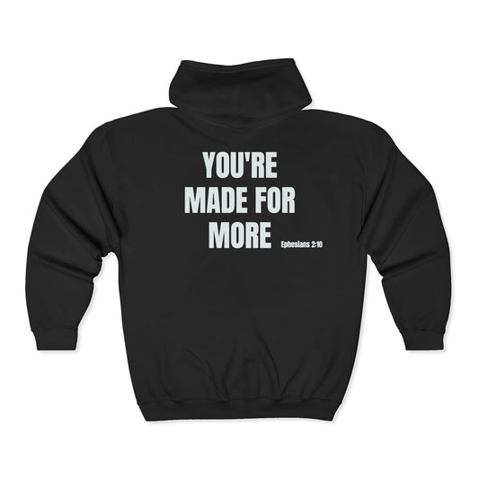 Inspirational Zip Hoodie - "YOU'RE MADE FOR MORE" Back Print (Ephesians 2:10)