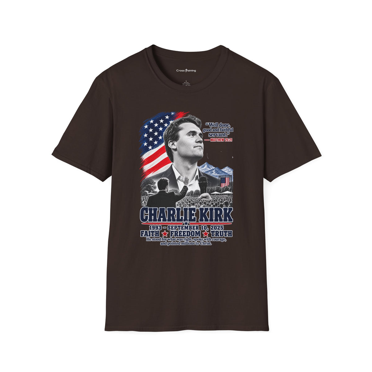 Charlie Kirk Tribute T-Shirt — "Well done, good and faithful servant" Matthew 25:21