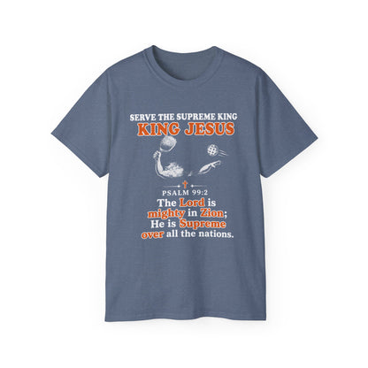 King Jesus Psalm 99:2 T-Shirt — Christian Faith Graphic Tee
