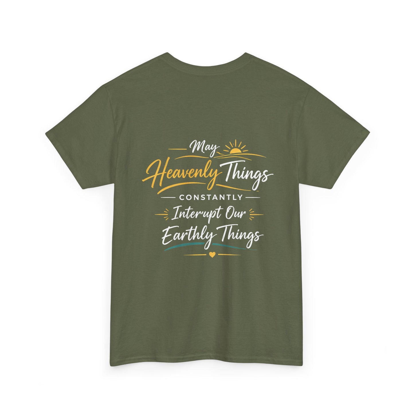 Christian Cross Tee — "May Heavenly Things Constantly Interrupt Our Earthly Things" Inspirational T‑Shirt