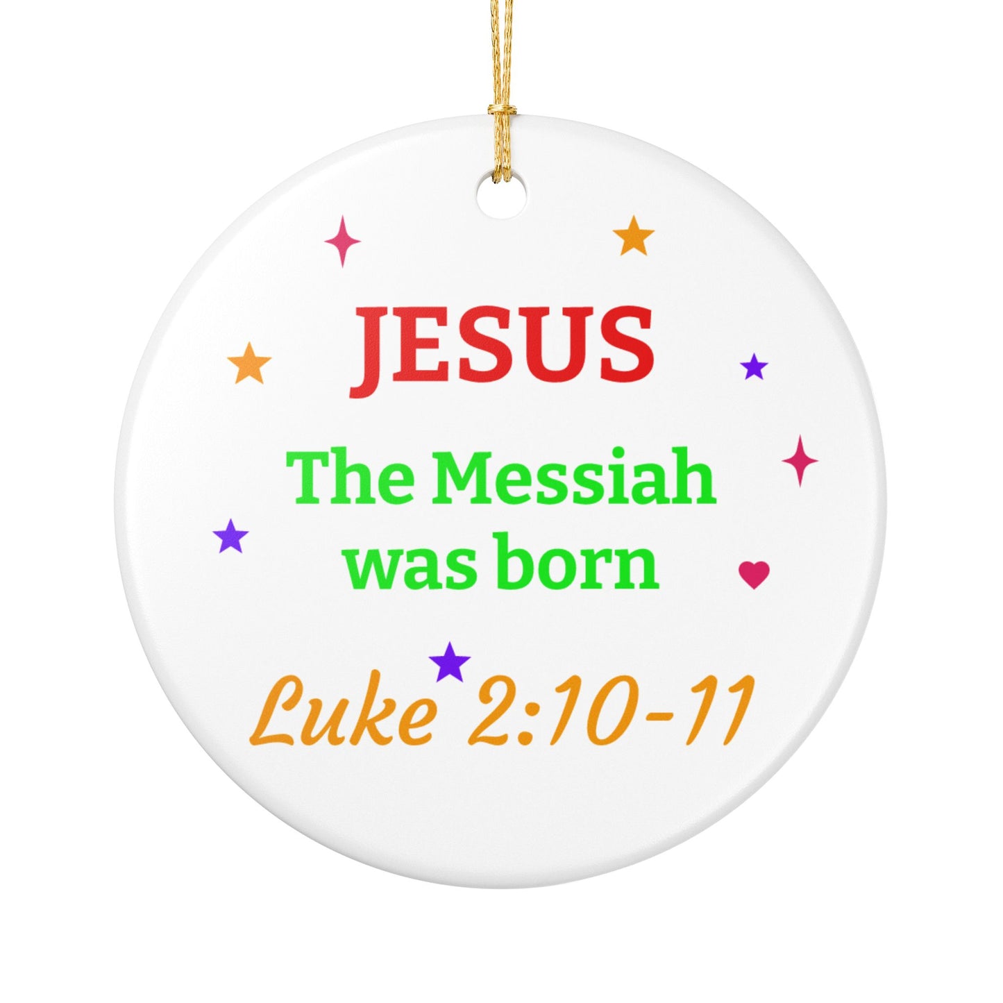 Jesus the Messiah Was Born Ceramic Ornament — Luke 2:10-11 Christmas Decoration