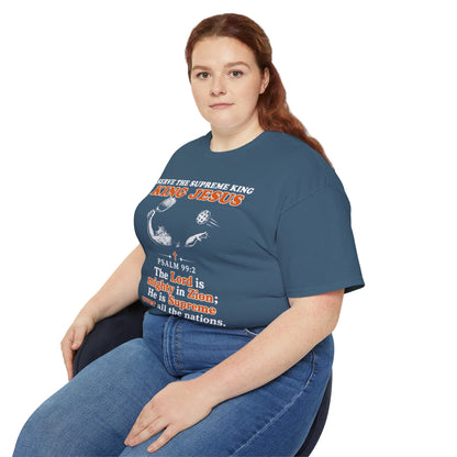 King Jesus Psalm 99:2 T-Shirt — Christian Faith Graphic Tee
