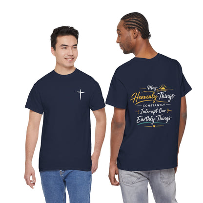 Christian Cross Tee — "May Heavenly Things Constantly Interrupt Our Earthly Things" Inspirational T‑Shirt