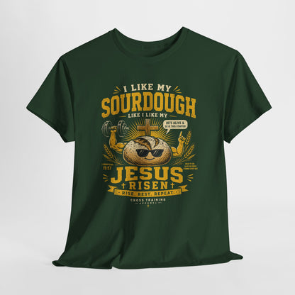Jesus Is Risen Sourdough T-Shirt — Funny Christian Baking Tee