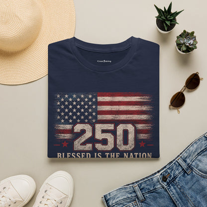 250th Anniversary Flag T-Shirt — "Blessed Is The Nation" Patriotic Tee