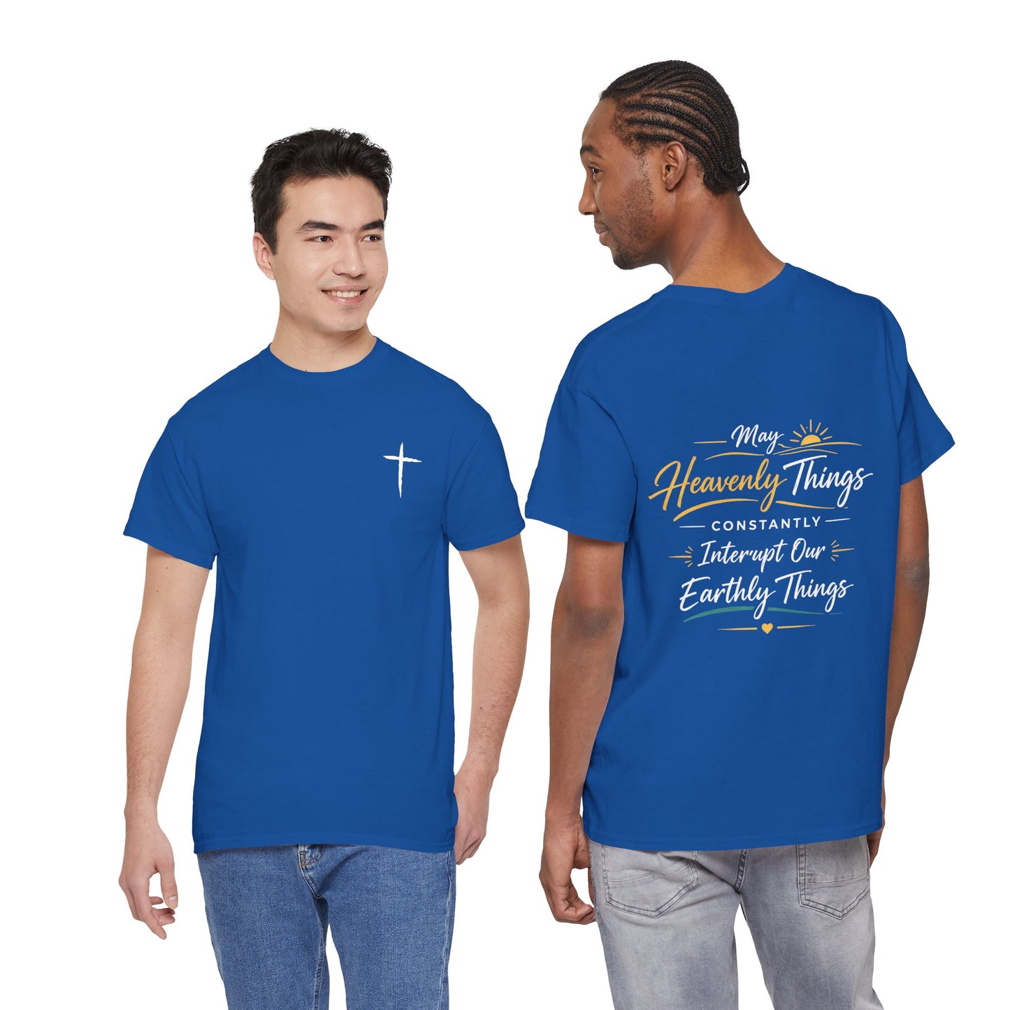 Christian Cross Tee — "May Heavenly Things Constantly Interrupt Our Earthly Things" Inspirational T‑Shirt