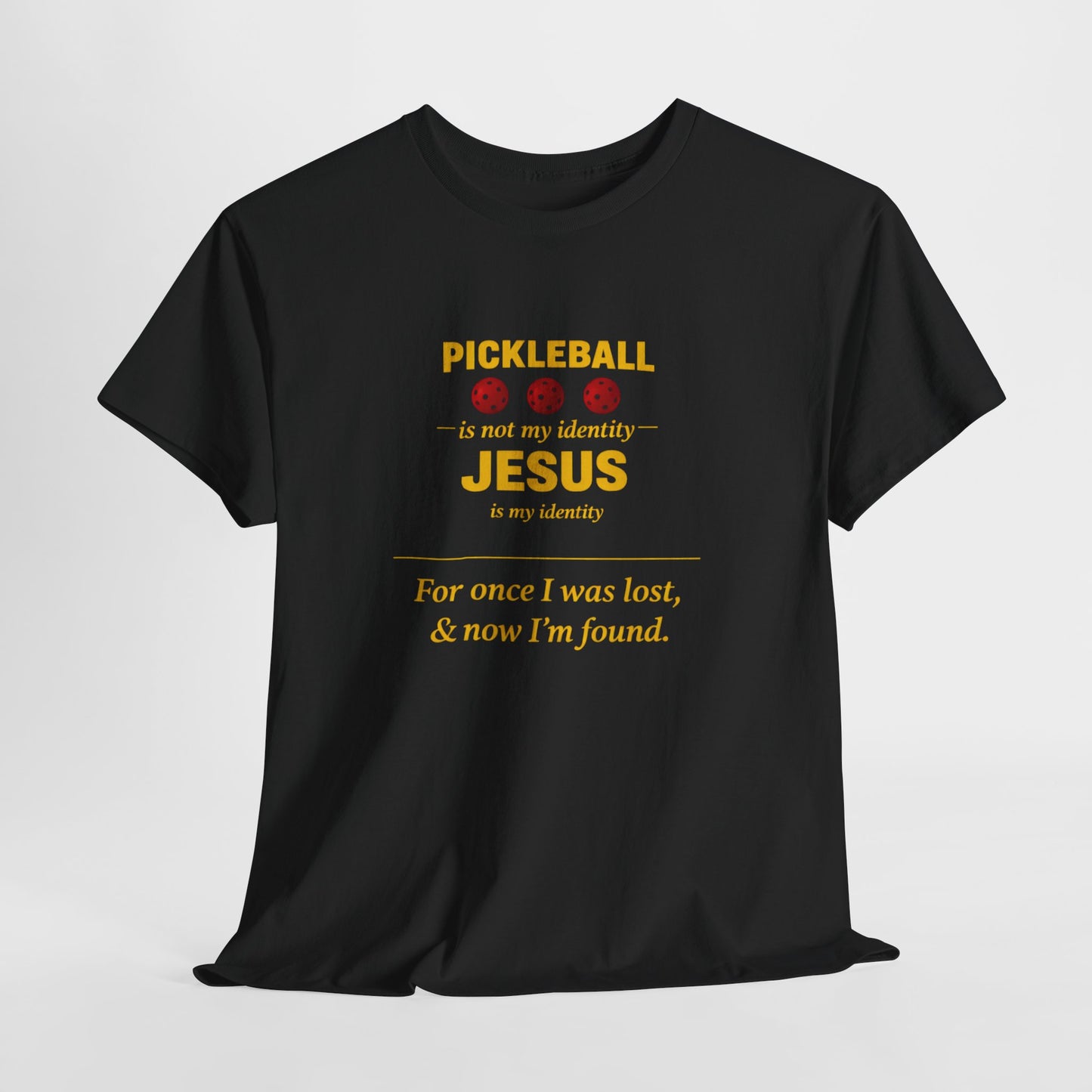 Pickleball Is Not My Identity — Jesus Is My Identity T-Shirt