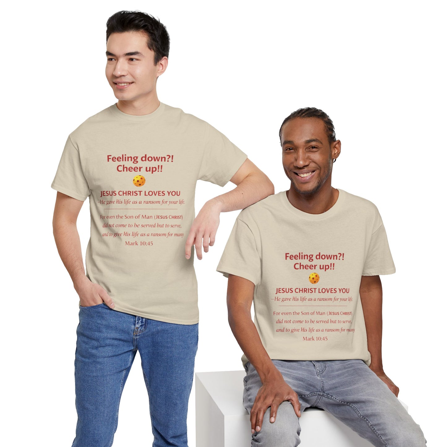 Christian Encouragement T-Shirt — "Feeling down?! Cheer up!! Jesus Christ Loves You" Faith Tee