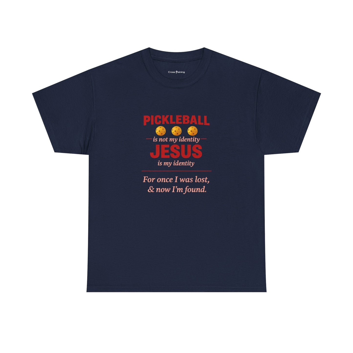 Pickleball Is Not My Identity — Jesus Is My Identity T-Shirt