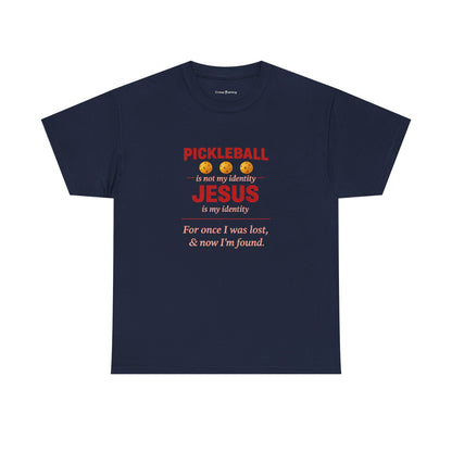Pickleball Is Not My Identity — Jesus Is My Identity T-Shirt