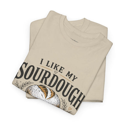 T-Shirt — "I Like My Sourdough Like I Like My Jesus Risen" Christian Easter Bread Tee