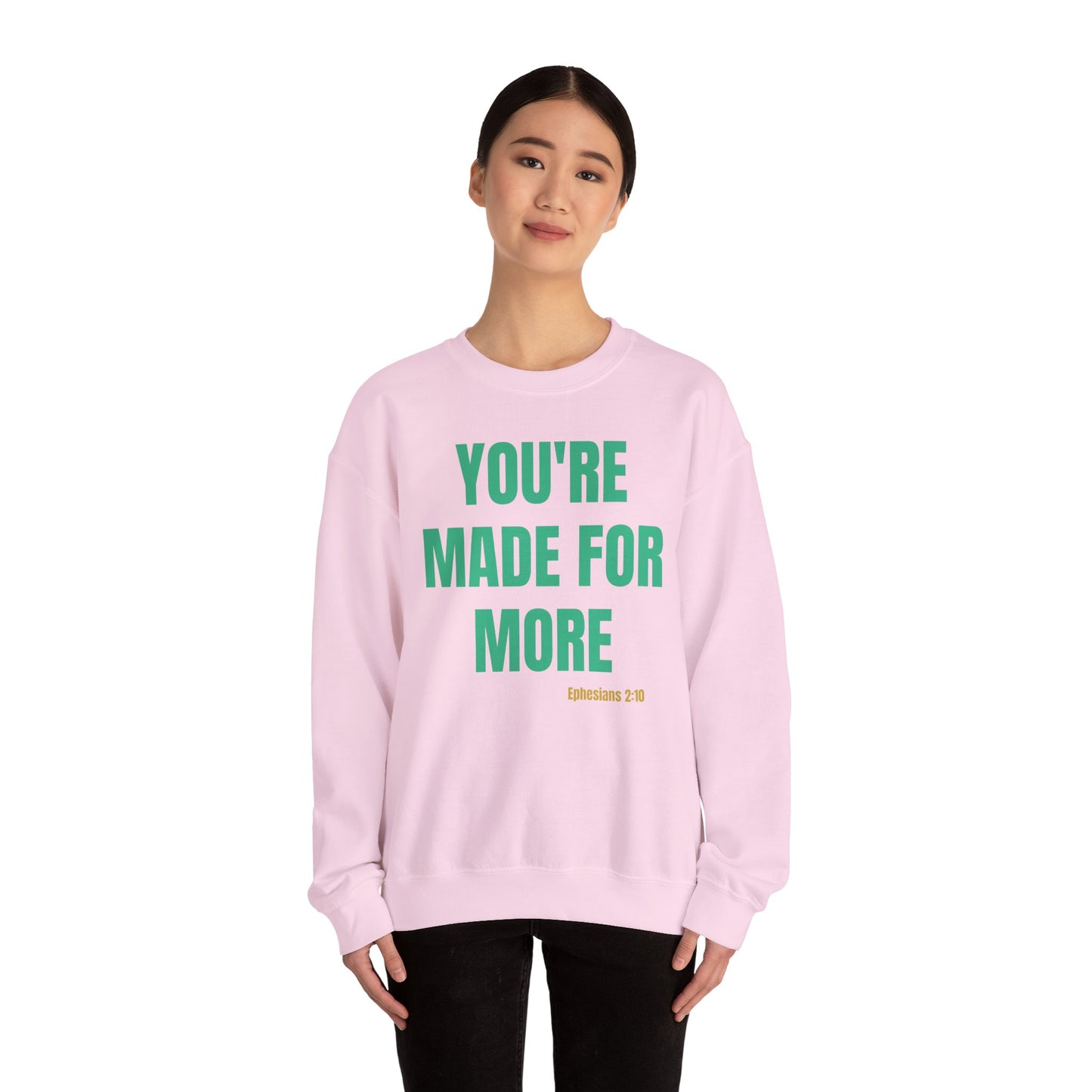 Crewneck Sweatshirt - "You're Made For More" Inspirational Christian Quote (Ephesians 2:10)