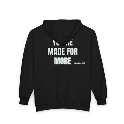 Inspirational Zip Hoodie - "YOU'RE MADE FOR MORE" Back Print (Ephesians 2:10)