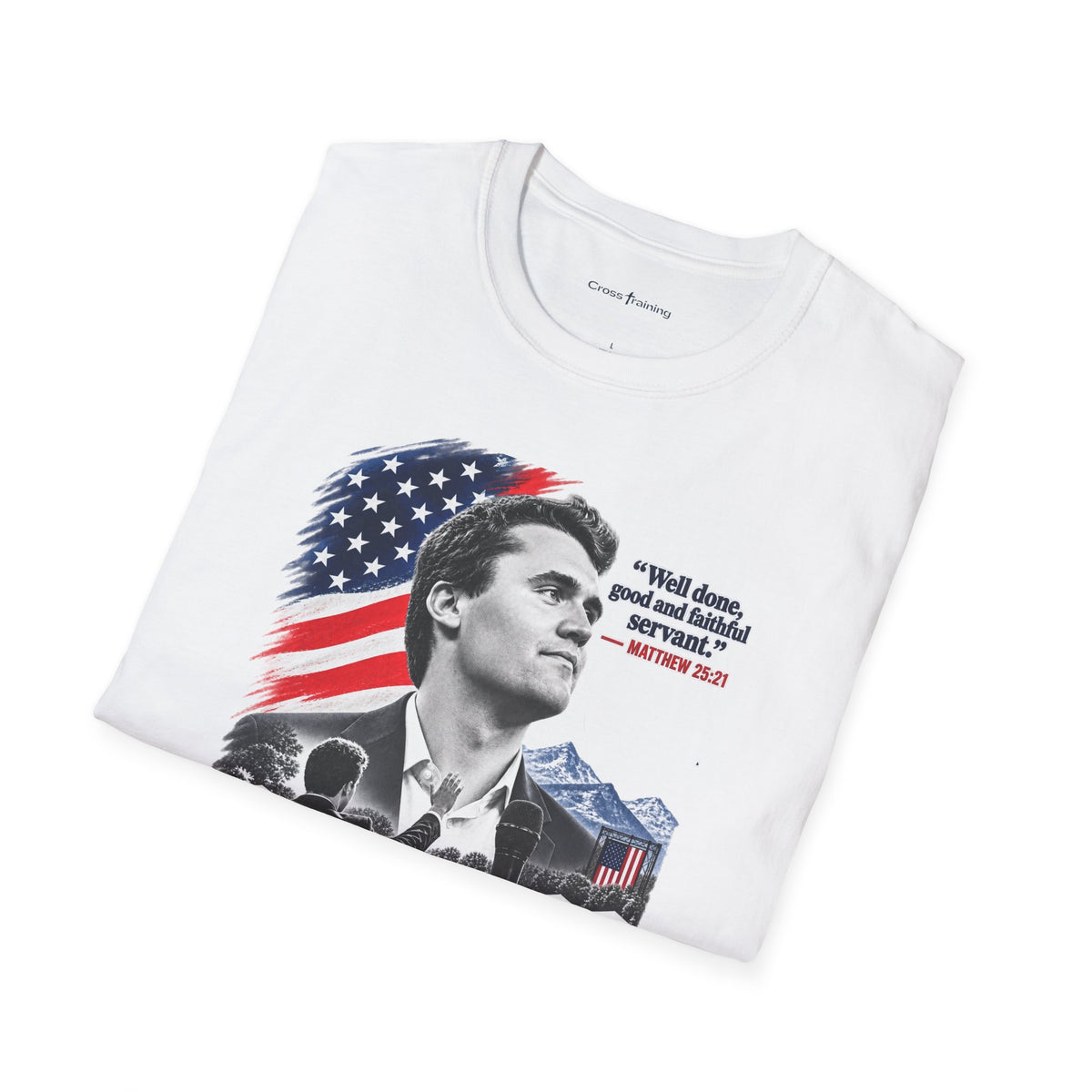 Charlie Kirk Tribute T-Shirt — "Well done, good and faithful servant" Matthew 25:21