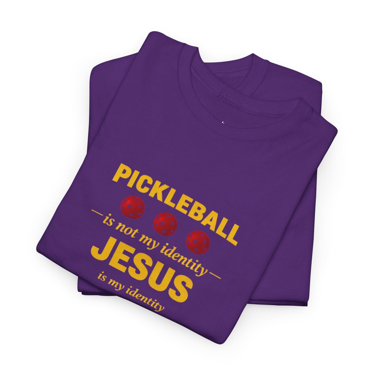 Pickleball Is Not My Identity — Jesus Is My Identity T-Shirt