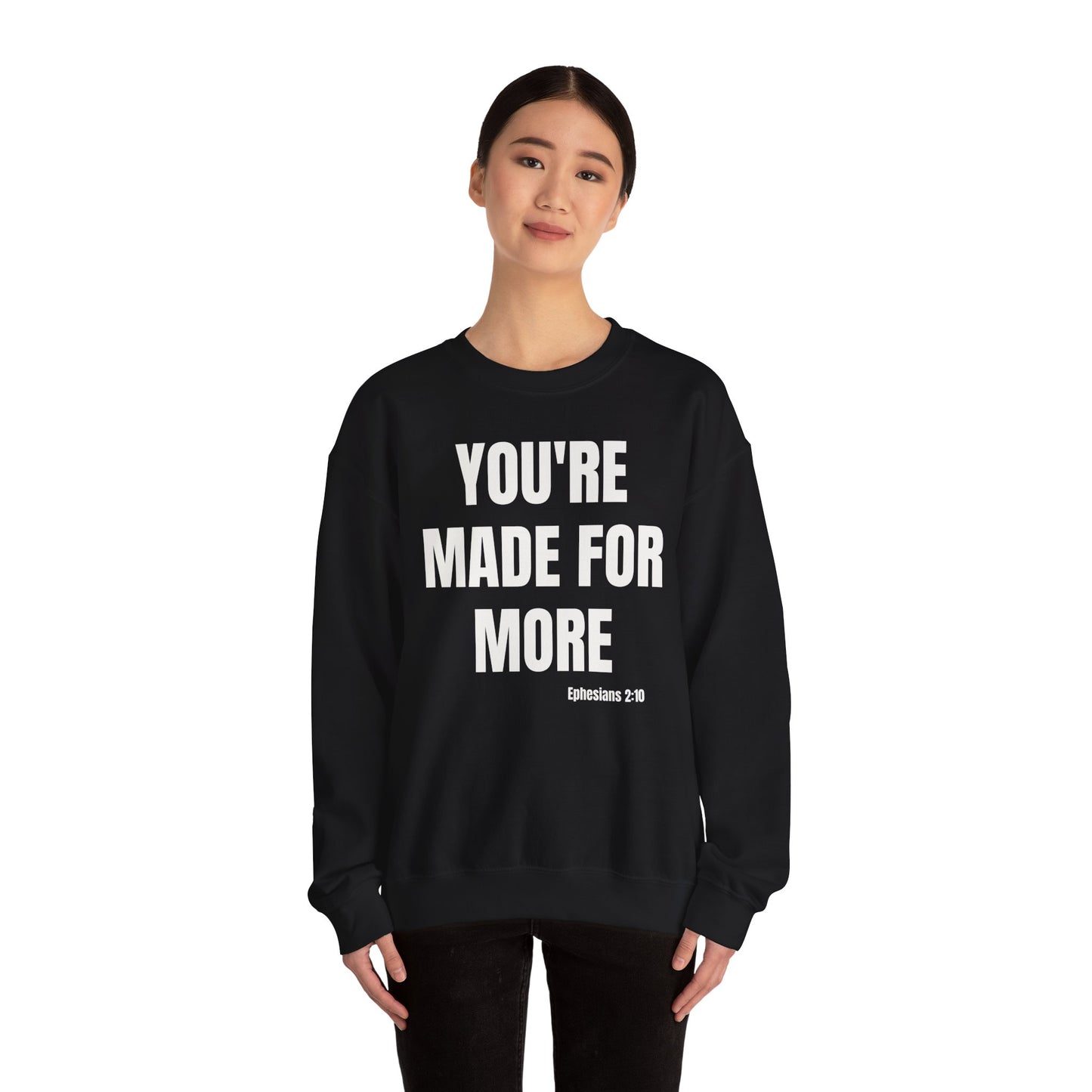 Crewneck Sweatshirt - "You're Made For More" Inspirational Christian Quote (Ephesians 2:10)