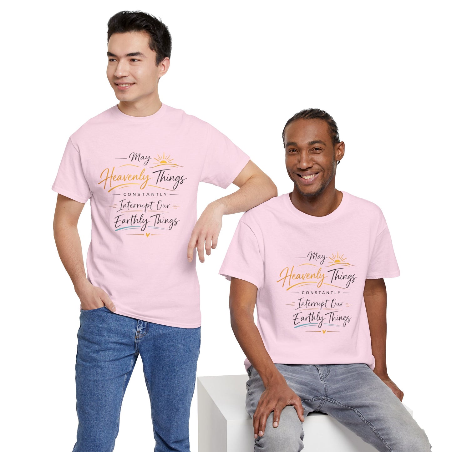 T‑Shirt — "May Heavenly Things Constantly Interrupt Our Earthly Things" Inspirational Christian Tee