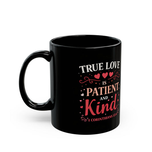 Black Ceramic Mug – "Love is Patient and Kind" Inspirational Christian Coffee Cup (11oz & 15oz)