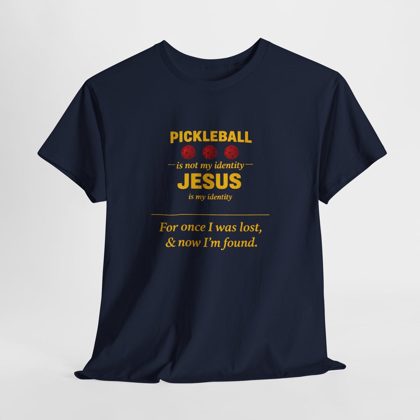 Pickleball Is Not My Identity — Jesus Is My Identity T-Shirt