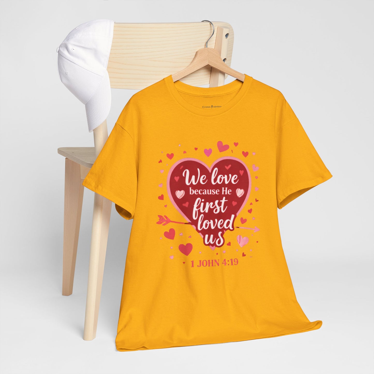Christian Valentine T-Shirt — “We Love Because He First Loved Us” (1 John 4:19)