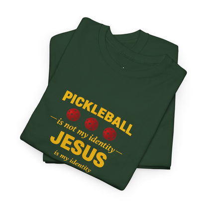 Pickleball Is Not My Identity — Jesus Is My Identity T-Shirt
