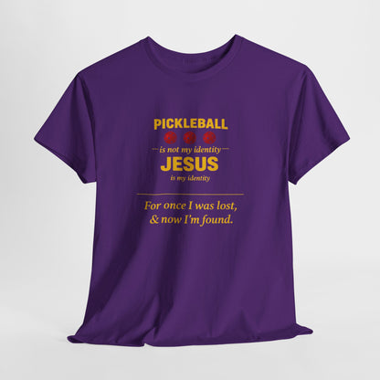 Pickleball Is Not My Identity — Jesus Is My Identity T-Shirt