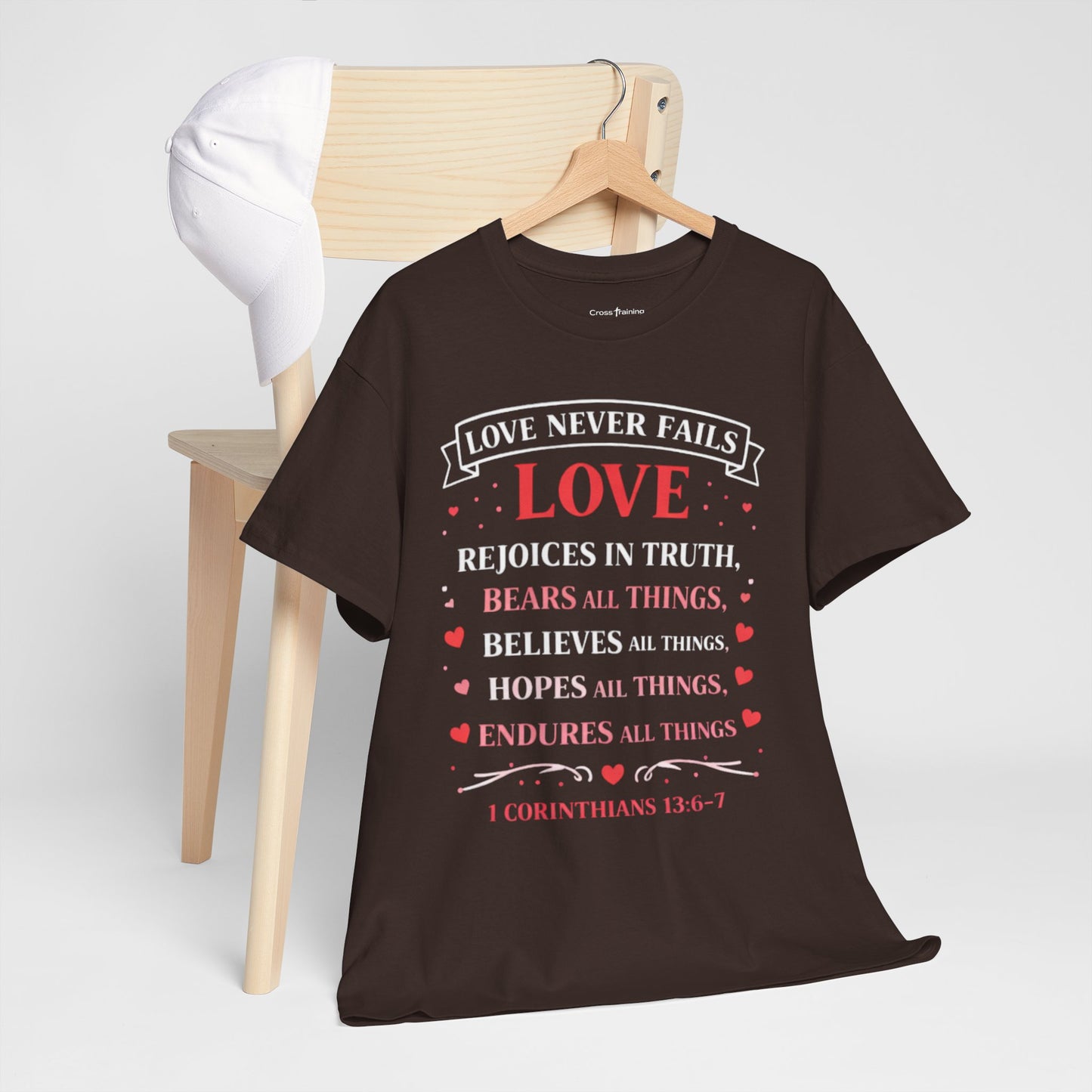 Love Never Fails T-Shirt — 1 Corinthians 13:6-7 Christian Faith Tee