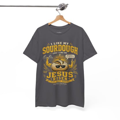 Jesus Is Risen Sourdough T-Shirt — Funny Christian Baking Tee