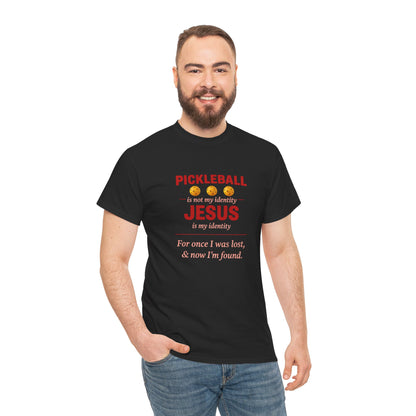 Pickleball Is Not My Identity — Jesus Is My Identity T-Shirt