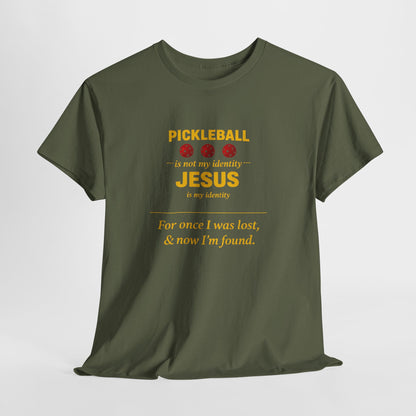 Pickleball Is Not My Identity — Jesus Is My Identity T-Shirt
