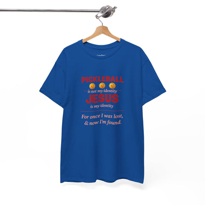 Pickleball Is Not My Identity — Jesus Is My Identity T-Shirt