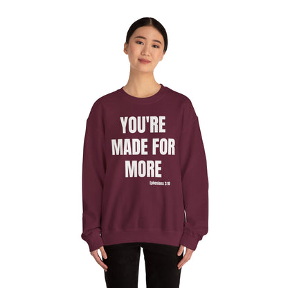 Crewneck Sweatshirt - "You're Made For More" Inspirational Christian Quote (Ephesians 2:10)