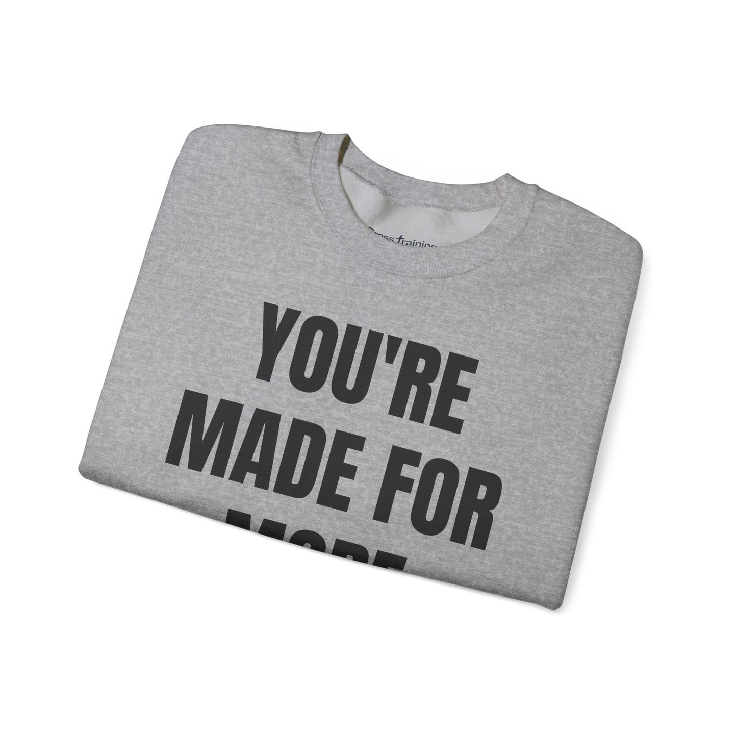 Crewneck Sweatshirt - "You're Made For More" Inspirational Christian Quote (Ephesians 2:10)