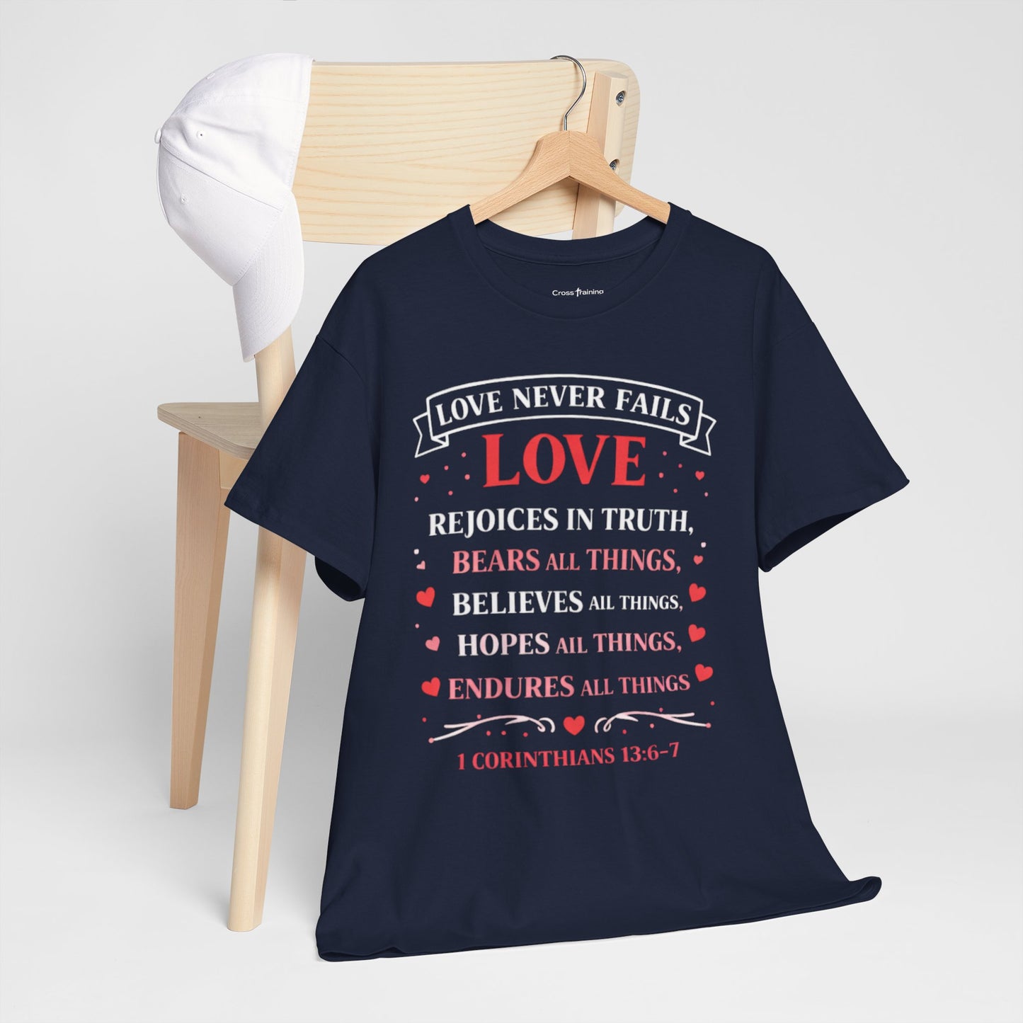 Love Never Fails T-Shirt — 1 Corinthians 13:6-7 Christian Faith Tee