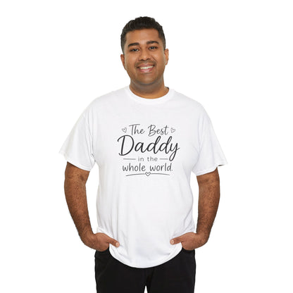 Daddy T-Shirt – "The Best Daddy in the Whole World" Father's Day Tee