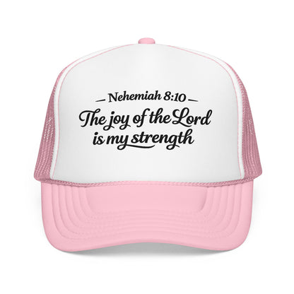Nehemiah 8:10 Trucker Hat — “The Joy of the Lord Is My Strength” Christian Foam Cap