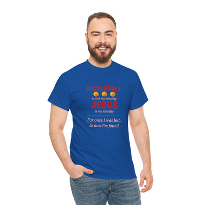 Pickleball Is Not My Identity — Jesus Is My Identity T-Shirt