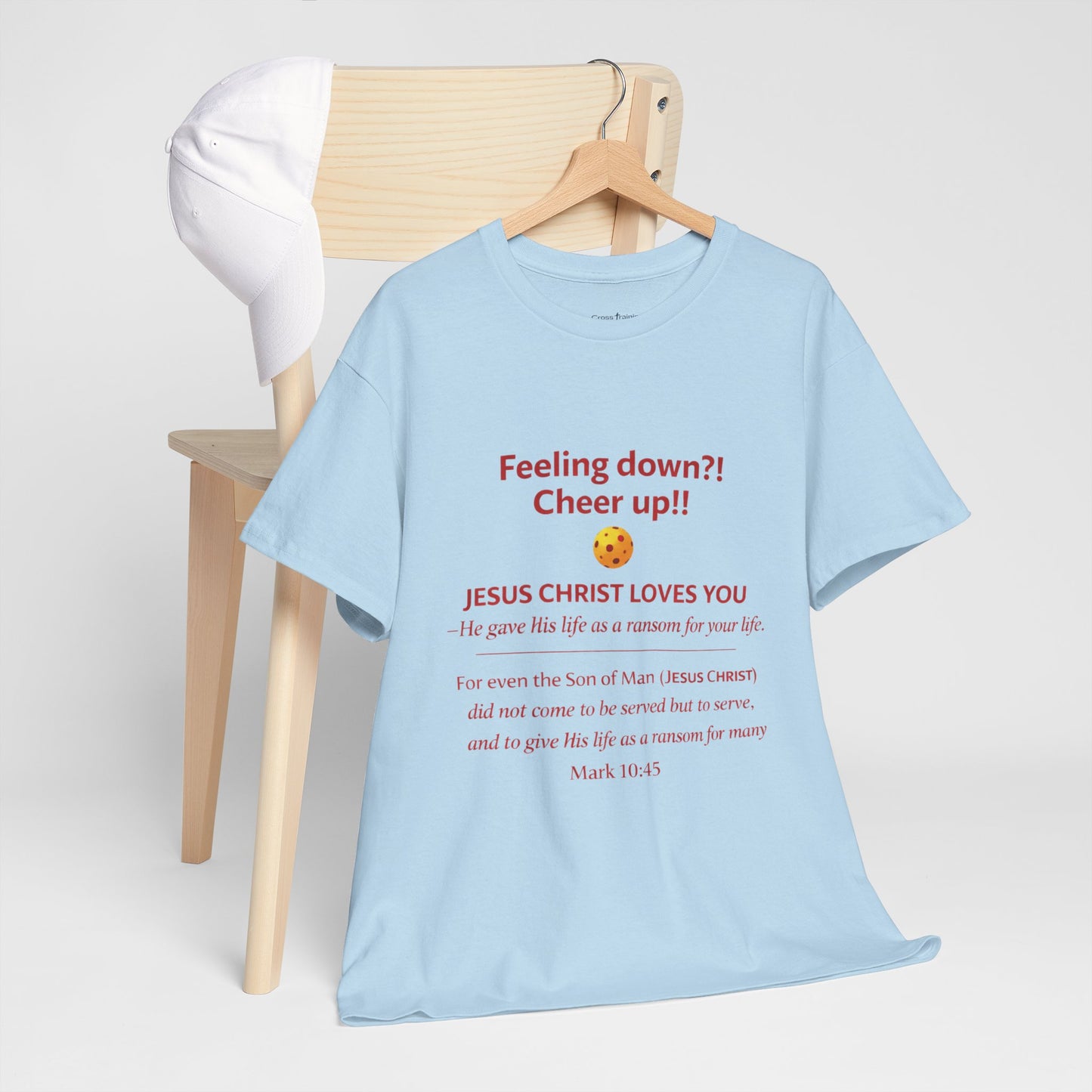 Christian Encouragement T-Shirt — "Feeling down?! Cheer up!! Jesus Christ Loves You" Faith Tee