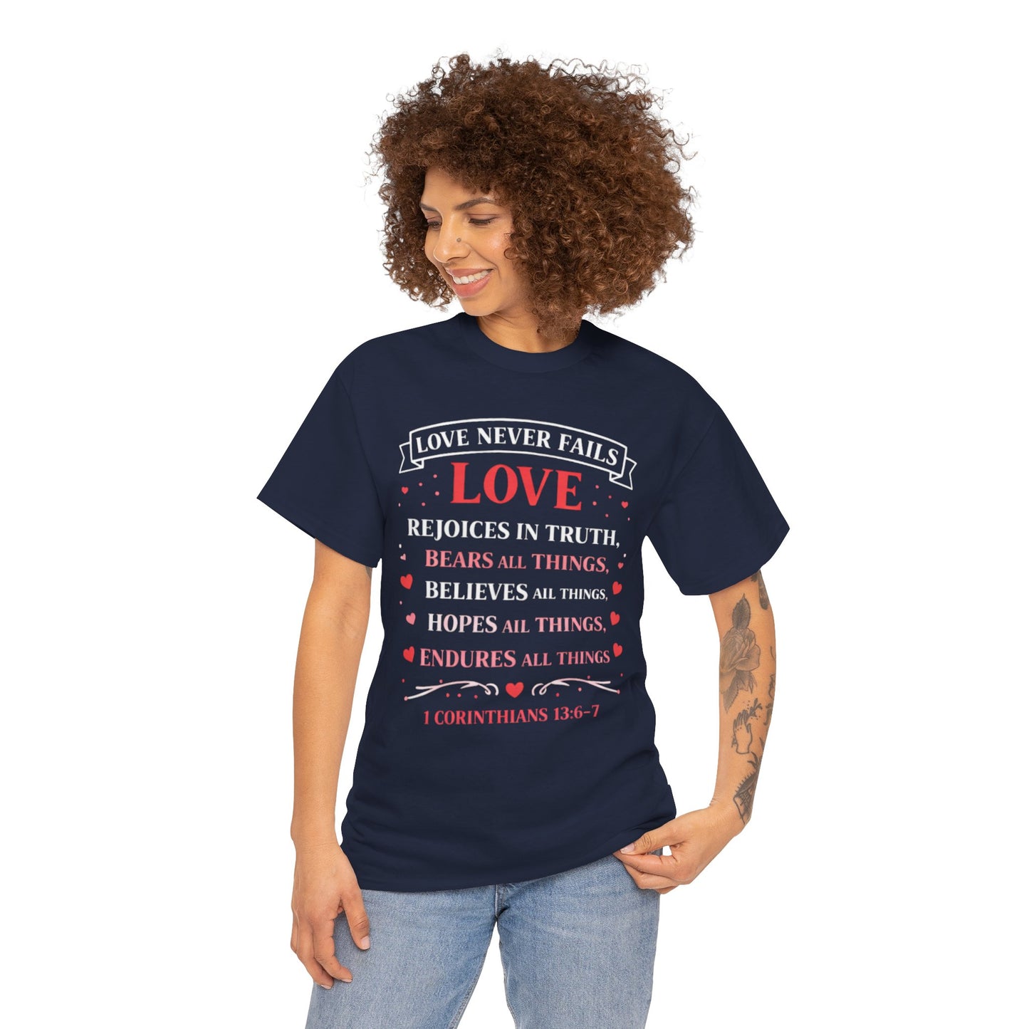 Love Never Fails T-Shirt — 1 Corinthians 13:6-7 Christian Faith Tee