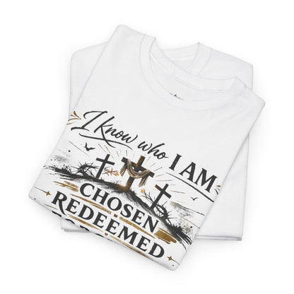 Christian Tee – "I Know Who I Am: Chosen, Redeemed, Forgiven, Loved" Spiritual Faith T-Shirt