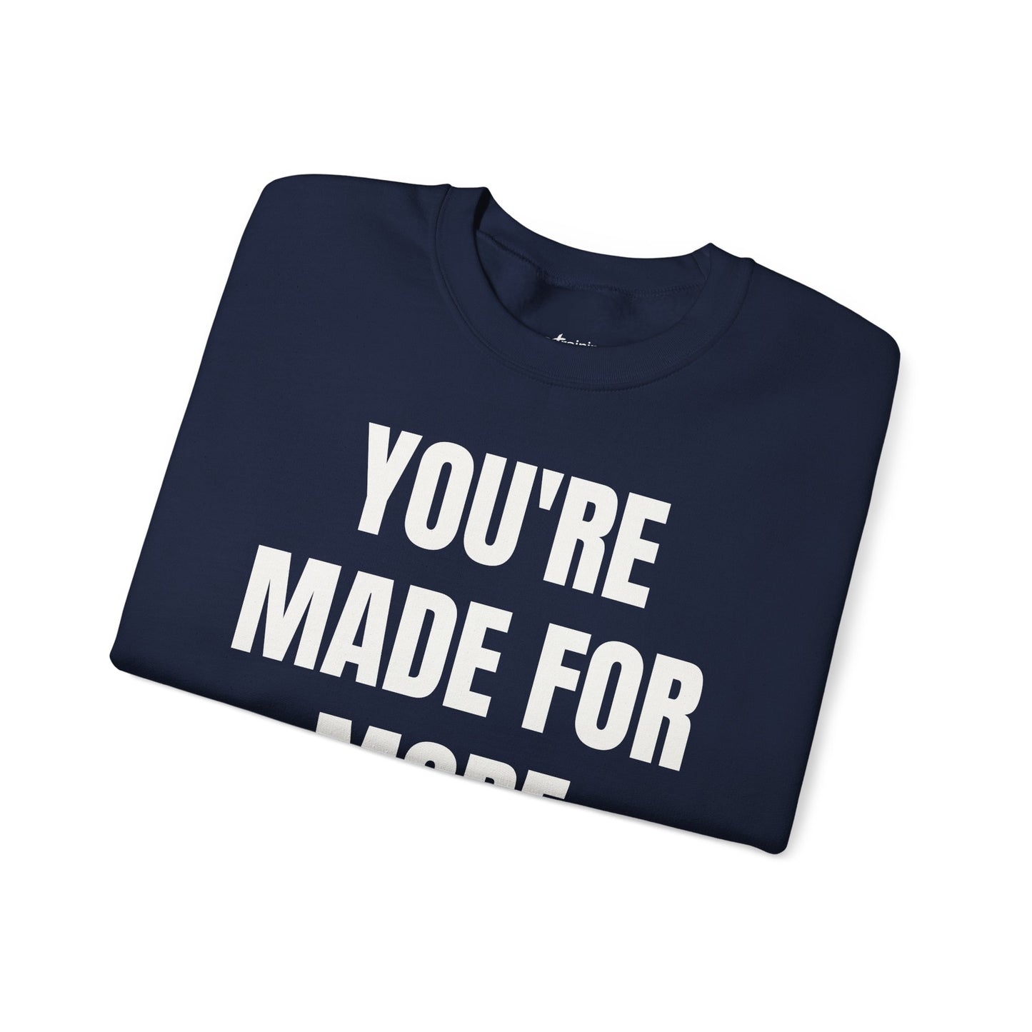 Crewneck Sweatshirt - "You're Made For More" Inspirational Christian Quote (Ephesians 2:10)