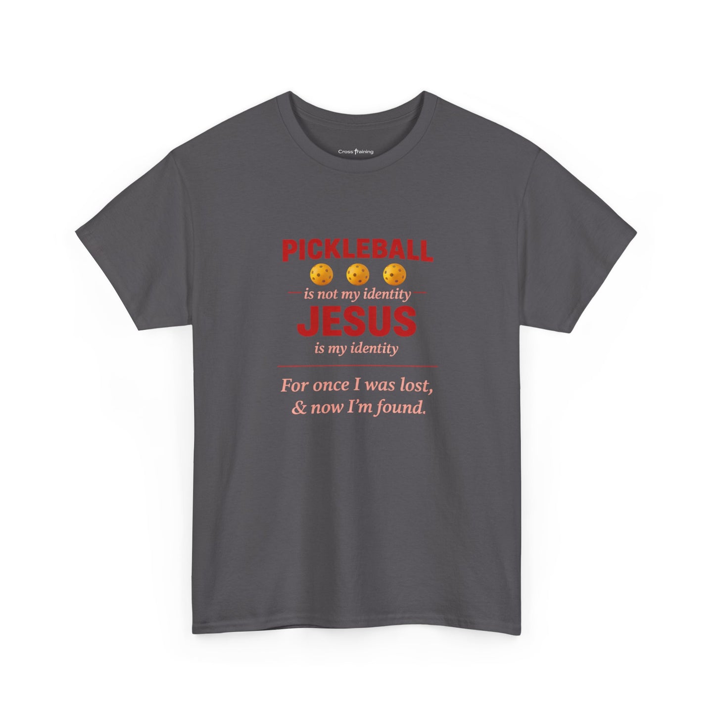 Pickleball Is Not My Identity — Jesus Is My Identity T-Shirt