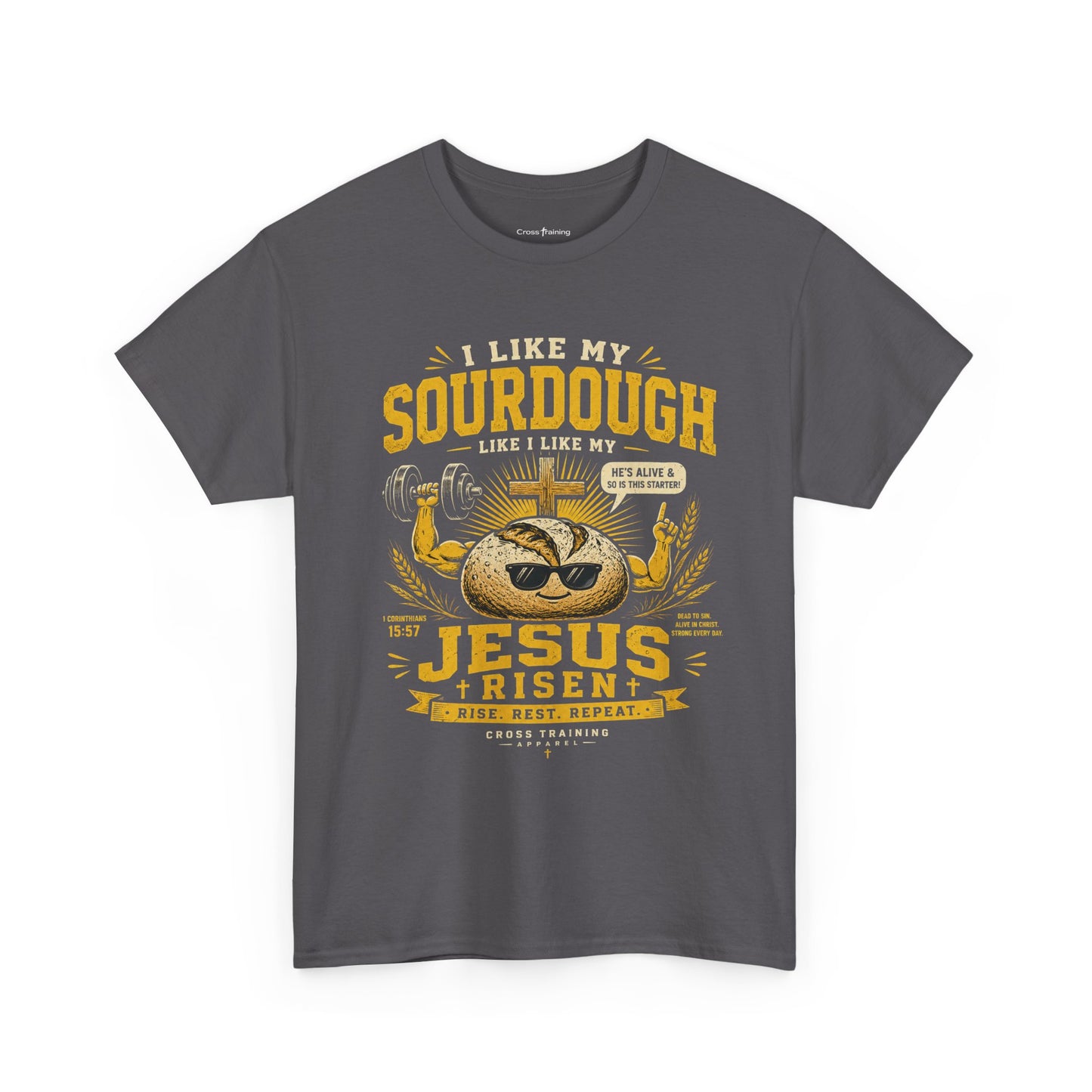 Jesus Is Risen Sourdough T-Shirt — Funny Christian Baking Tee